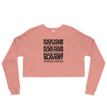 Load image into Gallery viewer, FUCK YOUR SLAVERY - Crop Sweatshirt
