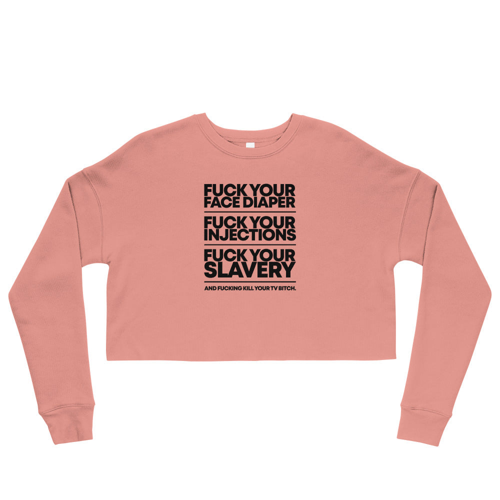 FUCK YOUR SLAVERY - Crop Sweatshirt