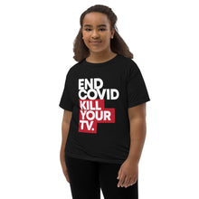 Load image into Gallery viewer, END COVID. KILL YOUR TV -- Youth Short Sleeve T-Shirt, black
